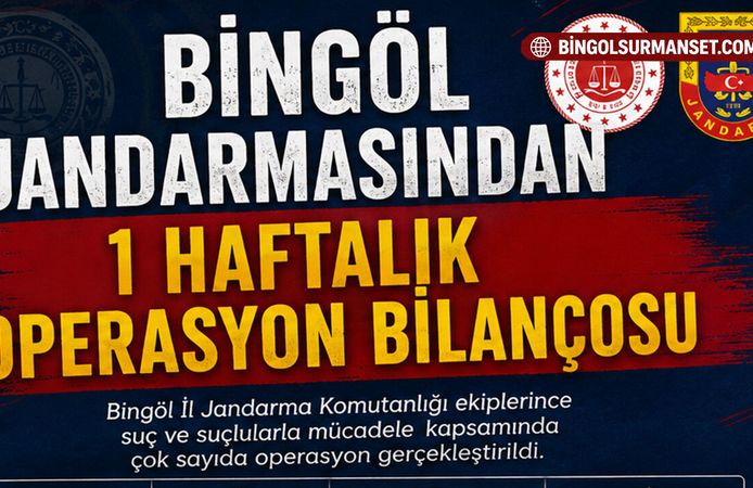 Bingöl Jandarmasından 1 Haftalık Operasyon Bilançosu
