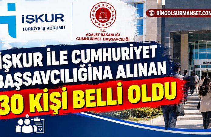 İŞKUR İle Cumhuriyet Başsavcılığına Alınan 30 Kişi Belli Oldu