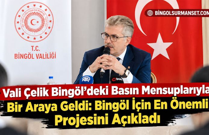 Vali Çelik Bingöl'deki Basın Mensuplarıyla Bir Araya Geldi