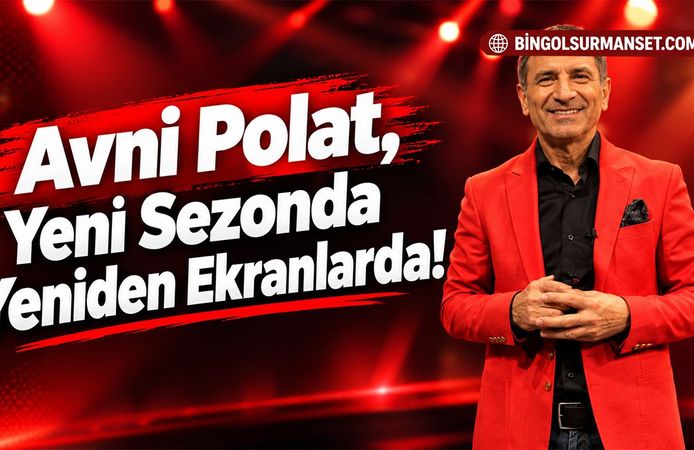 Avni Polat, Yeni Sezonda Yeniden Ekranlarda!