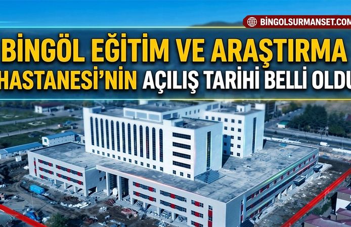 Bingöl Eğitim ve Araştırma Hastanesi’nin Açılış Tarihi Belli Oldu
