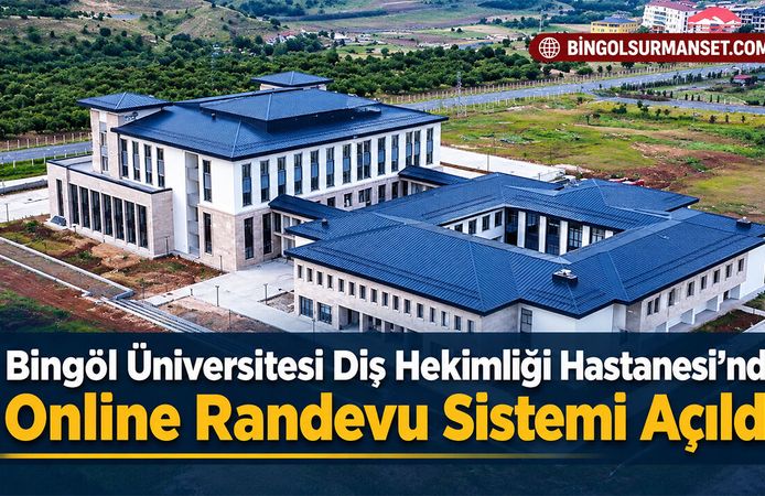 Bingöl Üniversitesi Diş Hekimliği Hastanesi’nde Online Randevu Sistemi Açıldı