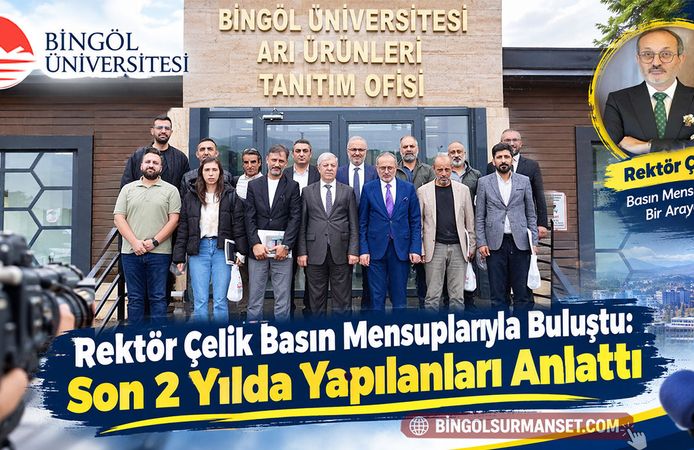 Rektör Çelik Basın Mensuplarıyla Buluştu: Son 2 Yılda Yapılanları Anlattı