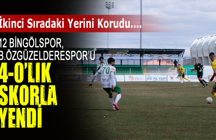 12 Bingölspor, B.Özgüzelderespor'u 4-0'lık Skorla Yendi