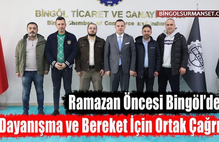 Ramazan Öncesi Bingöl’de Dayanışma ve Bereket İçin Ortak Çağrı