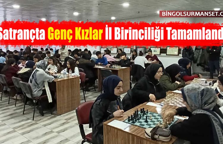 Satrançta Genç Kızlar İl Birinciliği Tamamlandı
