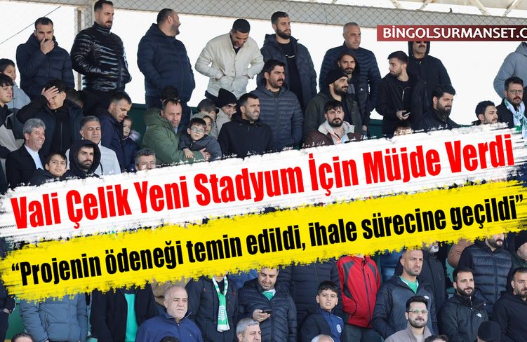 Vali Çelik Yeni Stadyum İçin Müjde Verdi