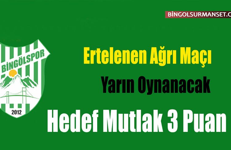 Ertelenen Ağrı Maçı Yarın Oynanacak