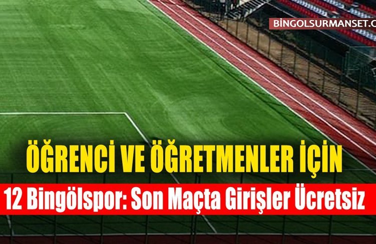 12 Bingölspor: Son Maçta Girişler Ücretsiz
