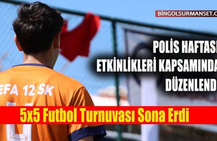 "Sokaklar Bizim Projesi" Kapsamında 5x5 Futbol Turnuvası Sona Erdi