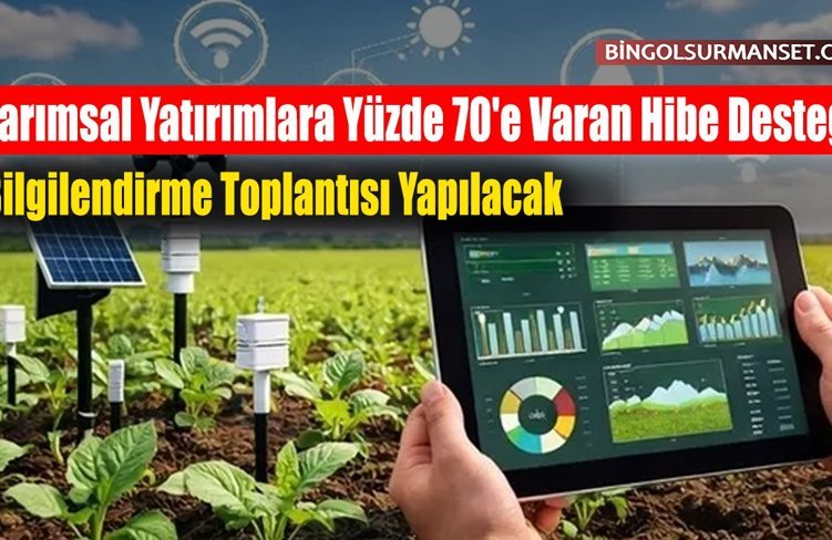 Bingöl'de Tarımsal Yatırımlara Yüzde 70'e Varan Hibe Desteği