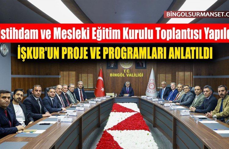 İstihdam ve Mesleki Eğitim Kurulu Toplantısı Yapıldı
