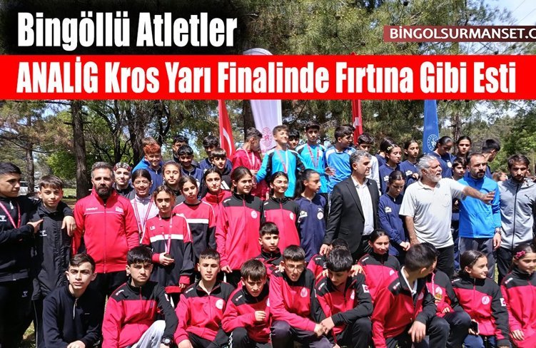 Bingöllü Atletler ANALİG Kros Yarı Finalinde Fırtına Gibi Esti