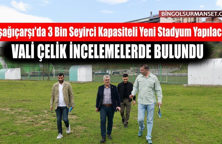 Aşağıçarşı'da 3 Bin Seyirci Kapasiteli Yeni Stadyum Yapılacak