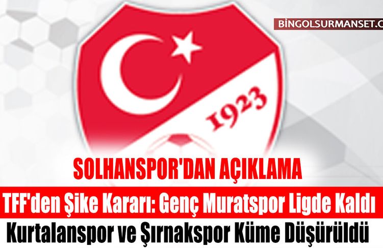 TFF'den Şike Kararı: Genç Muratspor Ligde Kaldı