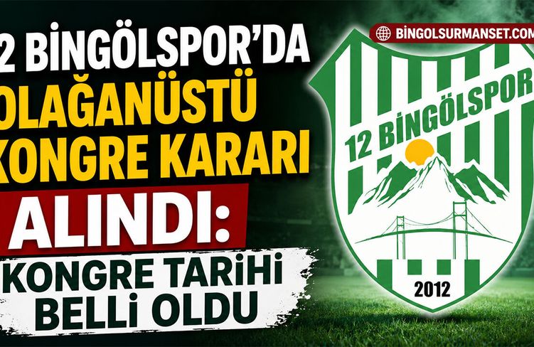 12 Bingölspor'da Olağanüstü Kongre Kararı Alındı