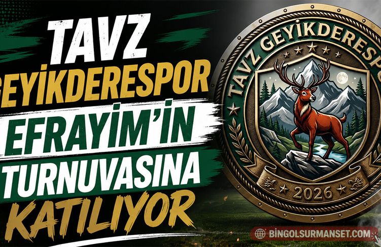 Tavz Geyikderespor Efrayim’in Turnuvasına Katılıyor