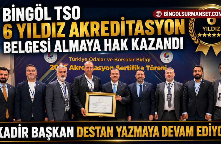 Bingöl TSO 6 Yıldız Akreditasyon Belgesi Almaya Hak Kazandı