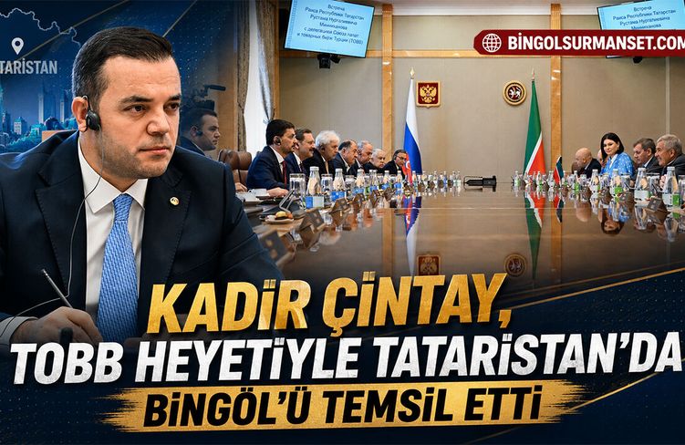 Kadir Çintay, TOBB Heyetiyle Tataristan’da Bingöl’ü Temsil Etti