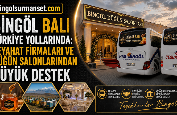 Bingöl Balı Türkiye Yollarında: Seyahat Firmaları ve Düğün Salonlarından Büyük Destek