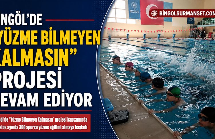 Bingöl'de “Yüzme Bilmeyen Kalmasın” Projesi Devam Ediyor