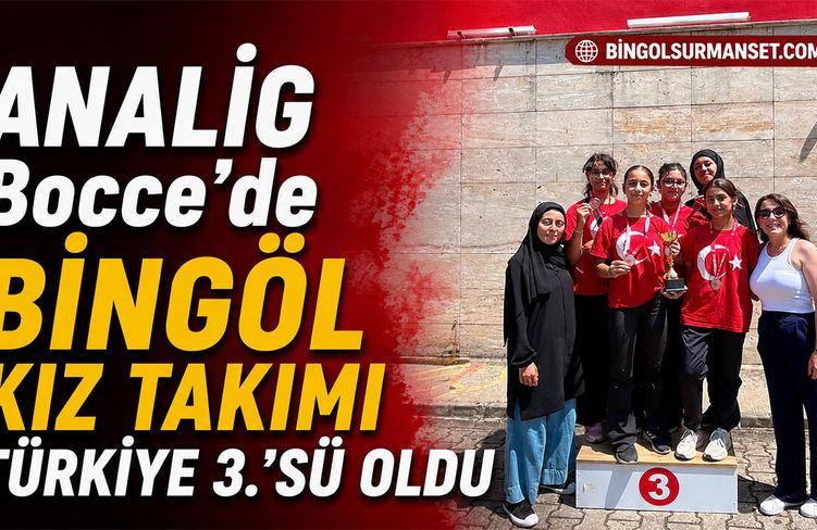 ANALİG Bocce’de Bingöl Kız Takımı Türkiye 3.’sü Oldu