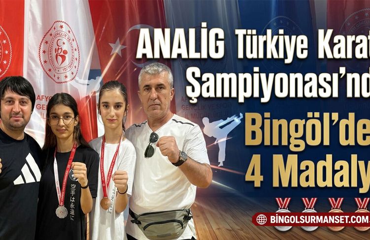ANALİG Türkiye Karate Şampiyonası’nda Bingöl’den 4 Madalya