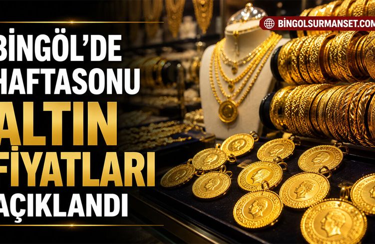 Bingöl'de Haftasonu Altın Fiyatları Açıklandı