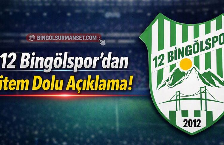 12 Bingölspor’dan Sitem Dolu Açıklama!