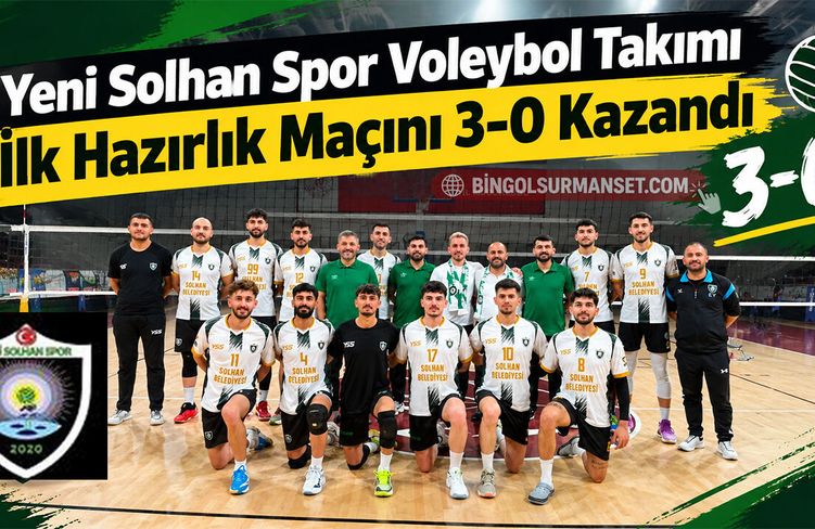 Yeni Solhan Spor Voleybol Takımı İlk Hazırlık Maçını 3-0 Kazandı