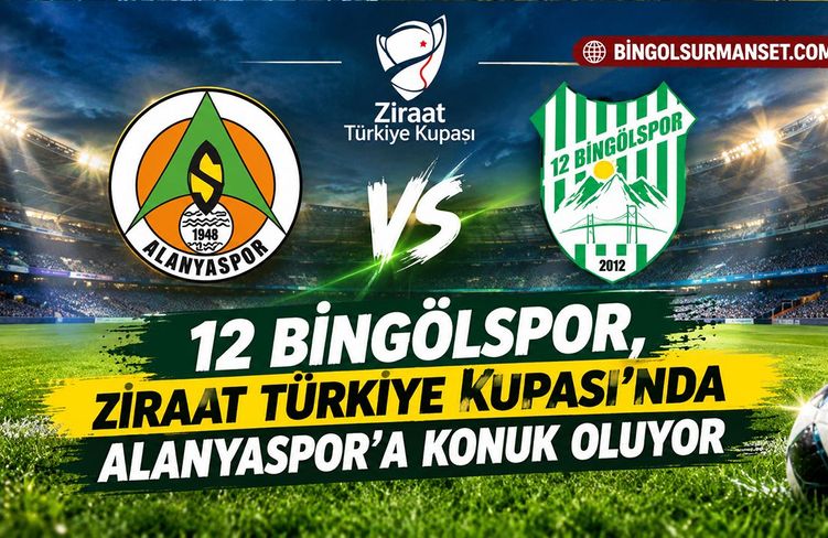 12 Bingölspor, Ziraat Türkiye Kupası'nda Alanyaspor'a Konuk Oluyor