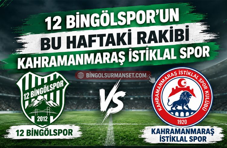 12 Bingölspor'un Bu Haftaki Rakibi Kahramanmaraş İstiklal Spor