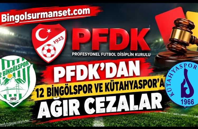 PFDK’dan 12 Bingölspor ve Kütahyaspor’a Ağır Cezalar