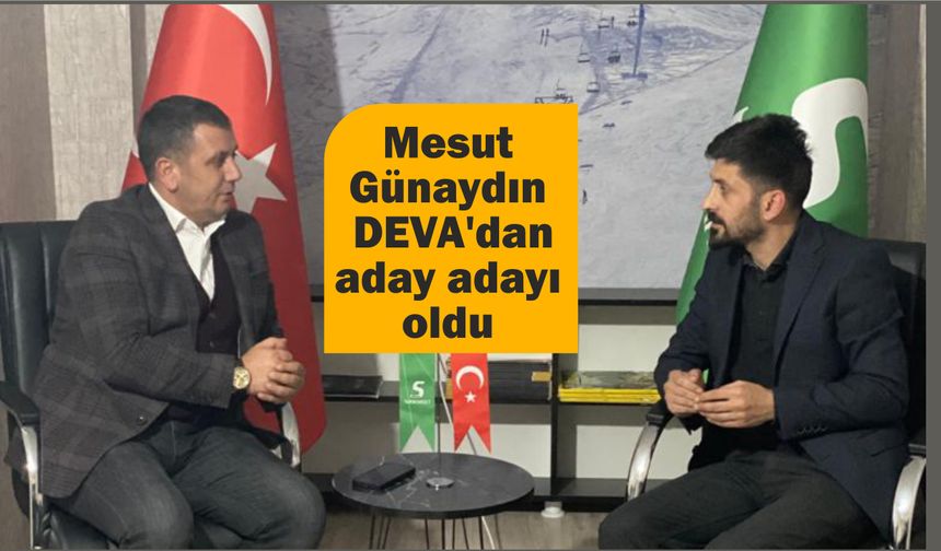 Mesut Günaydın DEVA'dan aday adayı oldu