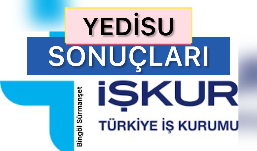 Yedisu İŞKUR İUP Kura Sonuçları Açıklandı!