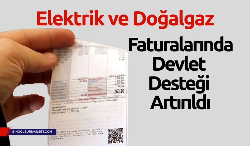 Elektrik ve Doğalgaz Faturalarında Devlet Desteği Artırıldı