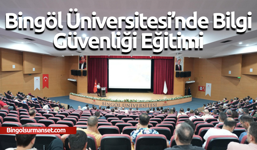 Bingöl Üniversitesi’nde Bilgi Güvenliği Eğitimi