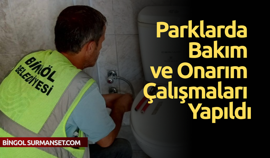 Parklarda Bakım ve Onarım Çalışmaları Yapıldı