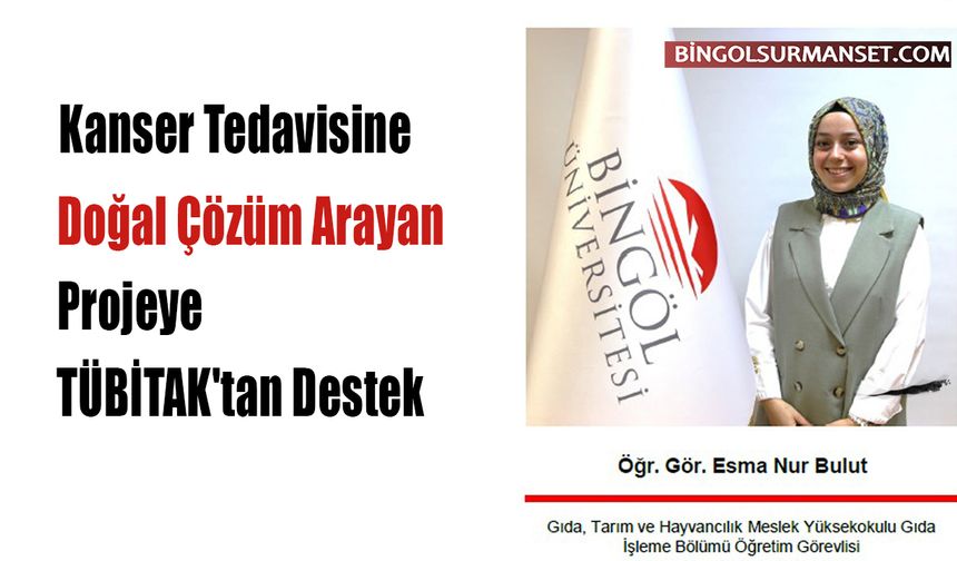Kanser Tedavisine Doğal Çözüm Arayan Projeye TÜBİTAK'tan Destek