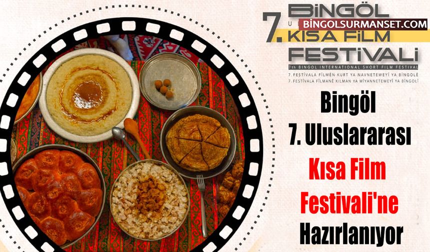 Bingöl, 7. Uluslararası Kısa Film Festivali'ne Hazırlanıyor