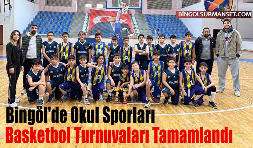 Bingöl'de Okul Sporları Basketbol Turnuvaları Tamamlandı