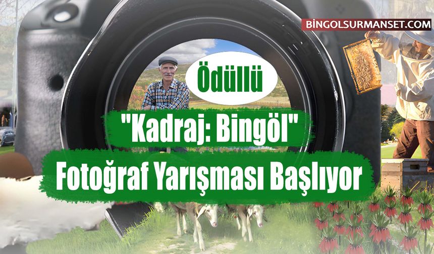 "Kadraj: Bingöl" Fotoğraf Yarışması Başlıyor