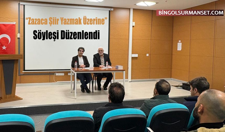 “Zazaca Şiir Yazmak Üzerine” Söyleşi Düzenlendi