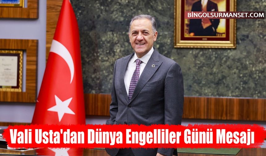 Vali Usta'dan Dünya Engelliler Günü Mesajı