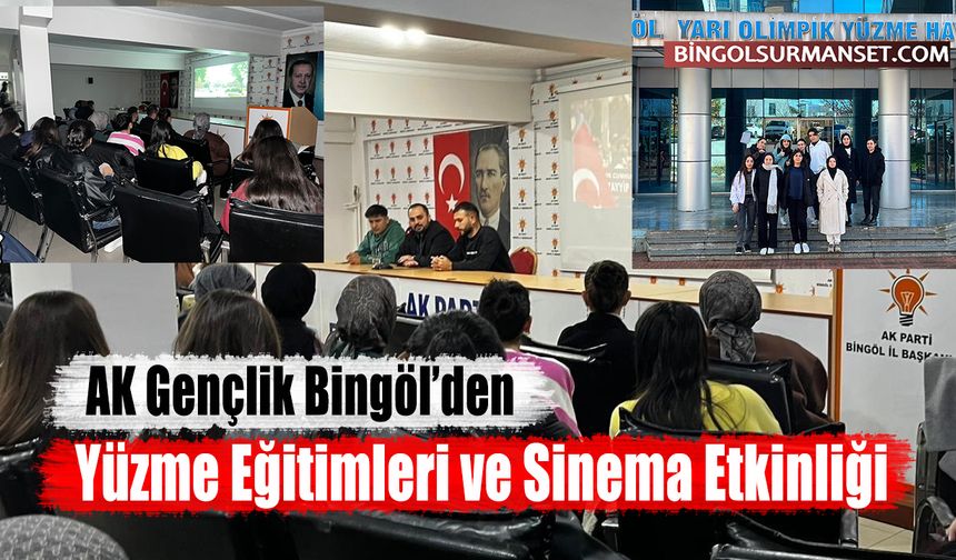AK Gençlik Bingöl’den Yüzme Eğitimleri ve Sinema Etkinliği