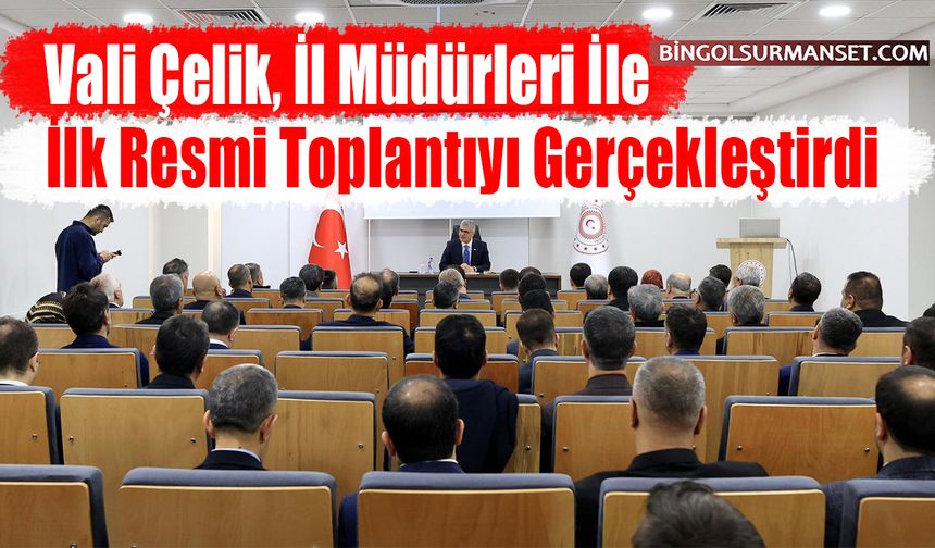Vali Çelik, İl Müdürleri İle İlk Resmi Toplantıyı Gerçekleştirdi