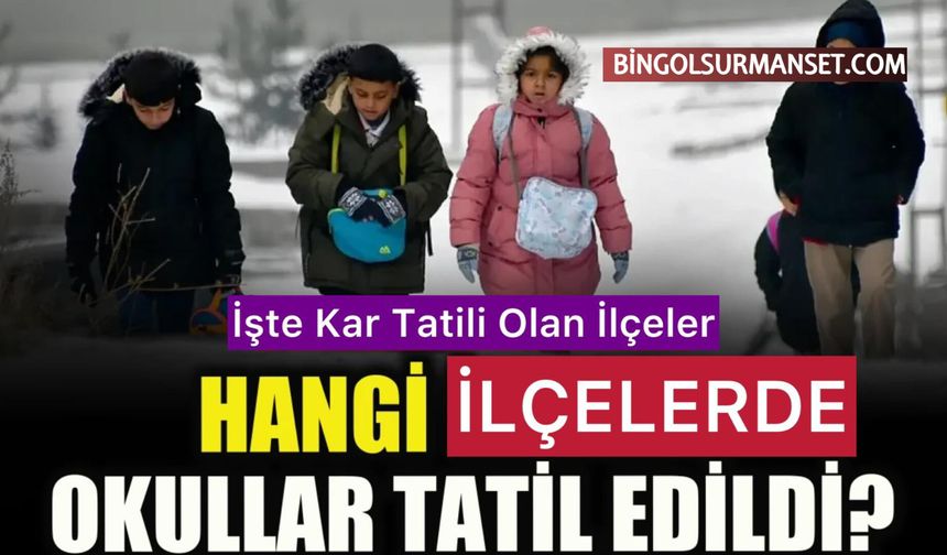 O İlçelerde Okullar Çarşamba Günü de Tatil Edildi