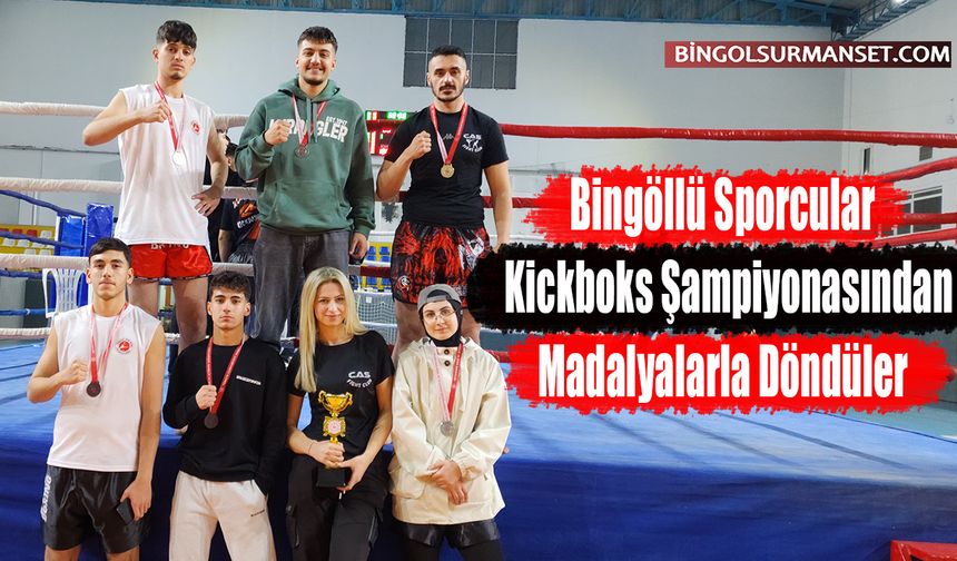 Bingöllü Sporcular Kickboks Şampiyonasından Madalyalarla Döndüler