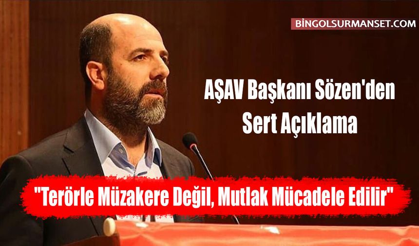 AŞAV Başkanı Sözen'den Sert Açıklama