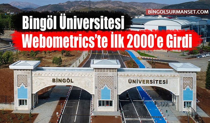 Bingöl Üniversitesi Webometrics’te İlk 2000’e Girdi
